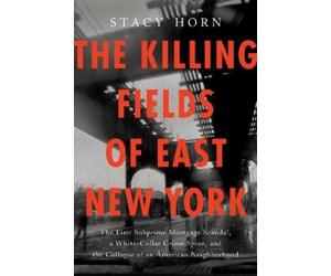 Stacy Horn The Killing Fields of East New York (Copertina rigida)