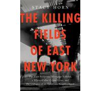 Stacy Horn The Killing Fields of East New York (Tascabile)