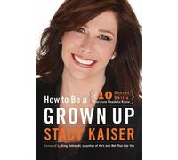 Stacy Kaiser How to Be a Grown Up (Tascabile)