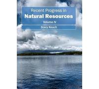 Stacy Keach Recent Progress in Natural Resources: Volume IV (Copertina rigida)