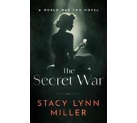 Stacy Lynn Miller The Secret War (Tascabile) Hattie James