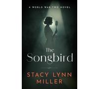 Stacy Lynn Miller The Songbird (Tascabile) Hattie James