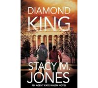 Stacy M Jones Diamond King (Tascabile) FBI Agent Kate Walsh Thriller