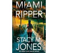 Stacy M Jones Miami Ripper (Tascabile) FBI Agent Kate Walsh Thriller