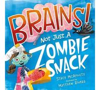 Stacy McAnulty Brains Not Just a Zombie Snack (Copertina rigida)
