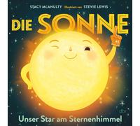 Stacy McAnulty Die Sonne - Unser Star am Sternenhimmel: Spie (Copertina rigida)