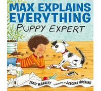 Stacy McAnulty Max Explains Everything: Puppy Expert (Copertina rigida)