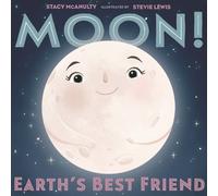 Stacy McAnulty Moon Earth's Best Friend (Copertina rigida) Our Universe