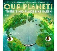 Stacy McAnulty Our Planet There's No Place Like Earth (Copertina rigida)
