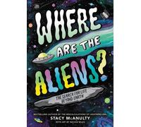 Stacy McAnulty Where Are the Aliens? (Copertina rigida)