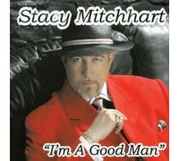Stacy Mitchhart - I'm a Good Man