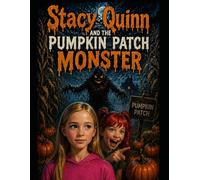 Stacy Quinn and The Pumpkin Patch Monster