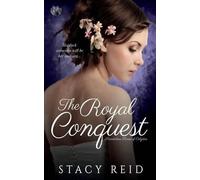 Stacy Reid The Royal Conquest (Tascabile) Scandalous House of Calydon