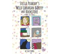 Stacy Russo Stella Peabody's Wild Librarian Bakery and Bookstore (Tascabile)
