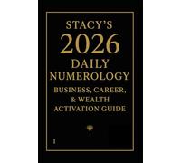 Stacy’s 2026 Daily Numerology Business, Career, & Wealth Activation Guide