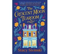 Stacy Sivinski The Crescent Moon Tearoom (Tascabile)