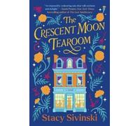 Stacy Sivinski The Crescent Moon Tearoom (Tascabile) Spellbound Sisters
