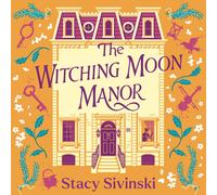 Stacy Sivinski Zaffre N The Witching Moon Manor: The Spellbound Sis (Audiobook)