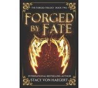 Stacy Von Haegert Forged by Fate (Tascabile) Forged Trilogy