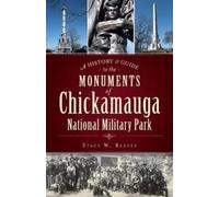 Stacy W. Reaves A History & Guide to the Monuments of Chickamauga Na (Tascabile)