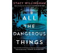 Stacy Willingham All the Dangerous Things (Copertina rigida)