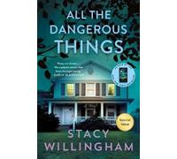 Stacy Willingham All the Dangerous Things (Tascabile)