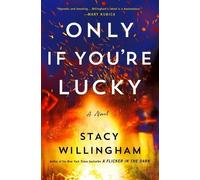 Stacy Willingham Only If You're Lucky (Copertina rigida)