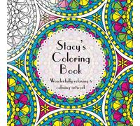 Stacy's Coloring Book: Adult coloring featuring mandalas, abstract and floral artwork