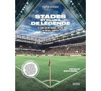 Stades et clubs de légende: 30 stades qui ont marqué l'histoire du football européen