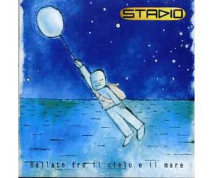 Stadio - Ballate Fra Il Cielo E Il Mare