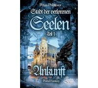 Stadt der Verlorenen Seelen - Ankunft