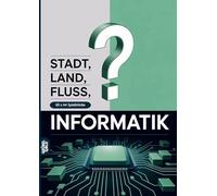 Stadt, Land, Fluss, Informatik: 60 Spielblöcke A4 - Geschenk für Informatiker - Quiz | Spiel für Programmierer und IT-Experten