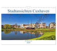 Stadtansichten Cuxhaven (Wandkalender 2026 DIN A4 quer), CALVENDO Monatskalender: Die Deichstraße verbindet das Zentrum von Cuxhaven mit dem alten Hafen und der alten Liebe