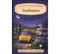 Stadtautos: Gute-Nacht-Geschichten für Kinder