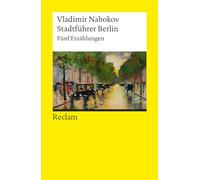 Stadtführer Berlin. Fünf Erzählungen: Nabokov, Vladimir - amerikanische Weltliteratur; Übersetzung - 14552