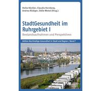 StadtGesundheit im Ruhrgebiet I: Bestandsaufnahmen und Perspektiven: 7