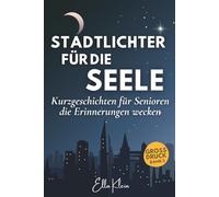 Stadtlichter für die Seele: Kurzgeschichten für Senioren in Großdruck - leicht zu lesen und unterhaltsam (Band 3)