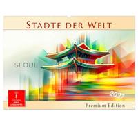 Städte der Welt - Premium Edition (Wandkalender 2027 DIN A2 quer), CALVENDO Monatskalender: Metropolen der Welt. Abstrakt. Urban. Zeitlos.