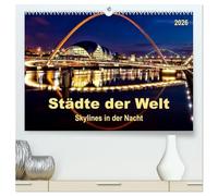 Städte der Welt - Skylines in der Nacht (hochwertiger Premium Wandkalender 2026 DIN A2 quer), Kunstdruck in Hochglanz: Städte, die nicht schlafen, eingehüllt in ein ewiges Lichtermeer.
