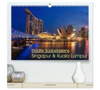 Städte Südostasiens - Singapur & Kuala Lumpur (hochwertiger Premium Wandkalender 2026 DIN A2 quer), Kunstdruck in Hochglanz: Faszinierende EInblicke ... Südostasiens - Singapur & Kuala Lumpur