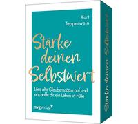 Stärke deinen Selbstwert: Löse alte Glaubenssätze auf und erschaffe dir ein Leben in Fülle. Erfolgscoach Kurt Tepperwein erklärt alles über Selbstliebe, Dankbarkeit und Achtsamkeit