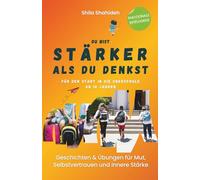 Stärker als du denkst: Mut, Selbstvertrauen und innere Stärke