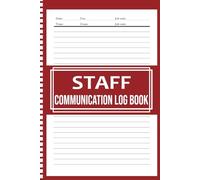 Staff Communication Book: Daily Shift Handover Notebook Perfect for Nurses, Managers, and Supervisors to Share Essential Information and Updates. 6"x9”, 120 Lined Pages for Organized Work
