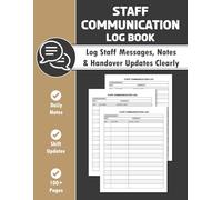 Staff Communication Log Book: Record, Organize & Track Team Messages and Updates for Better Workplace Communication