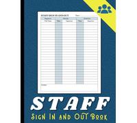 Staff Sign In and Out Book: Daily Log for Employee Attendance Tracking: Record Staff Working Hours, Breaks, and Shift Changes with Ease