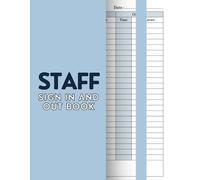 Staff Sign In and Out Book: Daily Log for Employee Attendance Tracking: Record Staff Working Hours, Breaks, and Shift Changes with Ease
