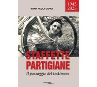 Staffette partigiane. Il passaggio del testimone