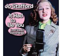 Stafford, Jo - It Had To Be You - Lost Radio Recordings