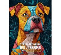 Staffordshire Bull Terrier with Mandalas: Mandala Patterns of Amazing Dogs and Puppies Breeds For Mindfulness, Relaxation And Stress Relief