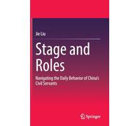Stage and Roles: Navigating the Daily Behavior of China's Civil Servants